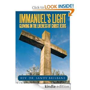 Immanuels Light, Glowing in the Likeness of Christ Jesus Rev. Dr 