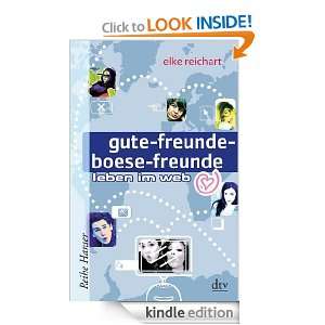 gute freunde boese freunde leben im web (German Edition) Elke 