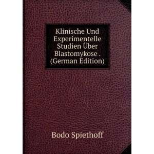 Klinische Und Experimentelle Studien Ã?ber Blastomykose . (German 