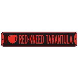   I LOVE RED KNEED TARANTULA  STREET SIGN