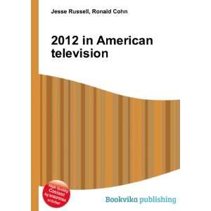  2012 in American television Ronald Cohn Jesse Russell 