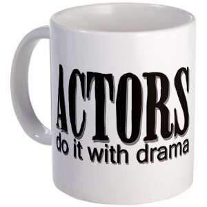  Actors do it with DRAMA Theatre Mug by  Kitchen 