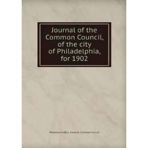   city of Philadelphia, for 1902 Philadelphia (Pa.). Councils. Common