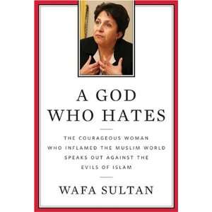 God Who Hates The Courageous Woman Who Inflamed the Muslim World 
