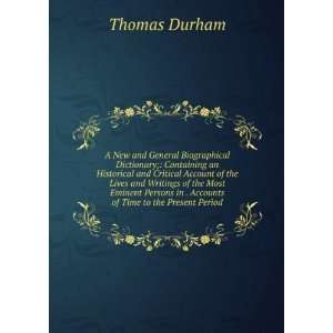   in . Accounts of Time to the Present Period. Thomas Durham Books