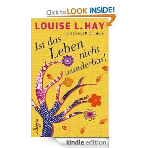 Ist das Leben nicht wunderbar (German Edition) Louise L. Hay, Cheryl 