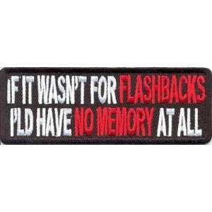  If It Wasnt For Flashbacks No Memory At All Biker Patch 