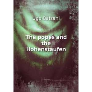  The popes and the Hohenstaufen Ugo Balzani Books