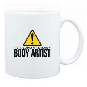   Using This Mug Is A Body Artist  Mug Occupations