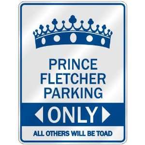  PRINCE FLETCHER PARKING ONLY  PARKING SIGN NAME