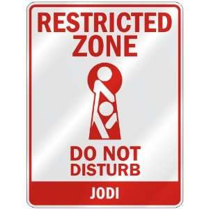   RESTRICTED ZONE DO NOT DISTURB JODI  PARKING SIGN