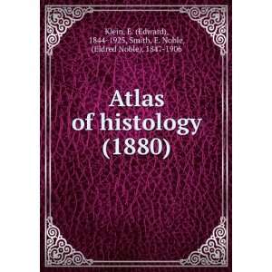  Atlas of histology (1880) (9781275606982) E. (Edward 