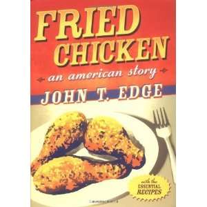  Fried Chicken An American Story [Hardcover] John T. Edge 