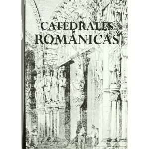  Catedrales Romanicas/ Romanesque Cathedrals (Spanish 