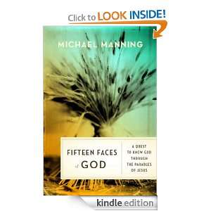 Fifteen Faces of God A Quest to Know God Through the Parables of 
