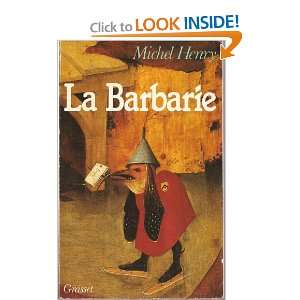  La barbarie (French Edition) (9782246382218) Michel Henry 