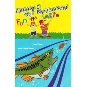  Fishing & Our Enviroment   Fun and Facts B.A.S.S. Inc 