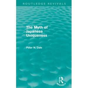  Myth of Japanese Uniqueness (Routledge Revivals 