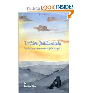  To Live Deliberately Ten Secrets to a Successful and 