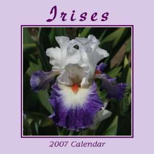 Irises 2007 Calendar (9781596522695) Books
