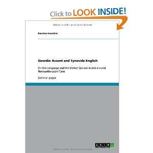  Geordie Accent and Tyneside English (9783640742738 