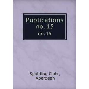  Publications. no. 15 Aberdeen Spalding Club  Books