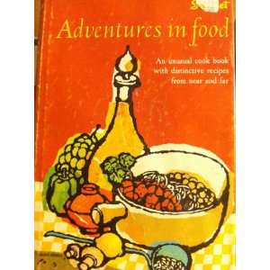 com Adventures In Food; an unusual cook book with distinctive recipes 