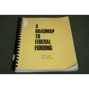  A roadmap to Federal funding (9780891030232) Richard L 