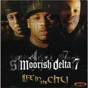  Life in the City Moorish Delta 7 Music
