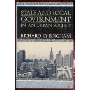 State and local government in an urban society Richard D Bingham 