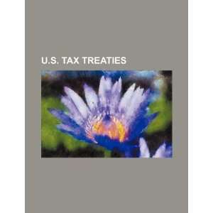  U.S. tax treaties (9781234243524) U.S. Government Books