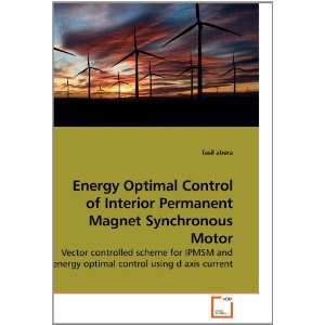   Vector controlled scheme for IPMSM and energy optimal control using d