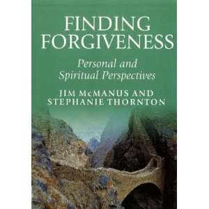  Finding Forgiveness Personal and Spiritual Perspectives 