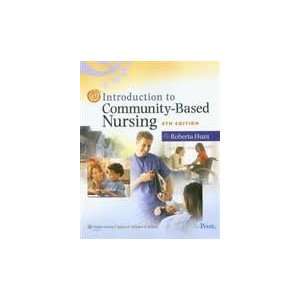 Community Based Nursing (Hunt, Introduction to Community Based Nursing 