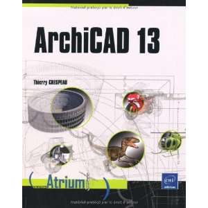 archiCAD 13 Thierry Crespeau 9782746054592  Books