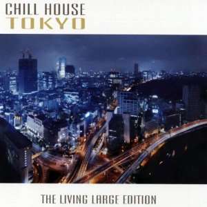  Chill House Tokyo Chill House Tokyo Music