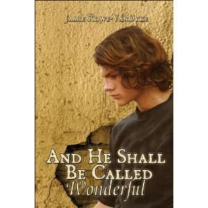  And He Shall Be Called Wonderful (9781413789102) Jamie 