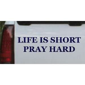  Navy 46in X 10.9in    Life Is Short Pray Hard Christian 