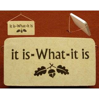 It is what it is. Ceramic desk plaque   or wall sign, 5 x 2.5, hand 