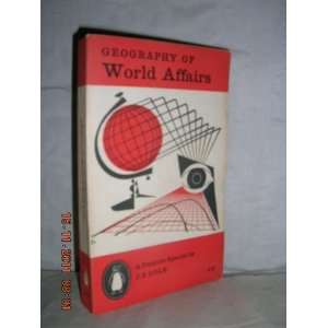 Geography of world affairs (A Penguin special, S 174) J. P Cole 