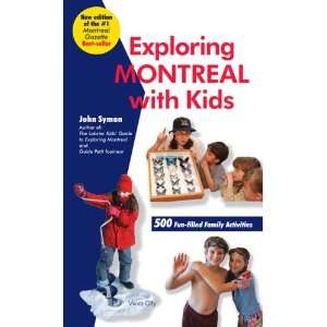  Exploring Montreal with Kids (9781896881898) John Symon 