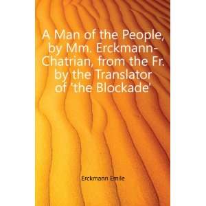   the Fr. by the Translator of the Blockade. Erckmann Ã?mile Books