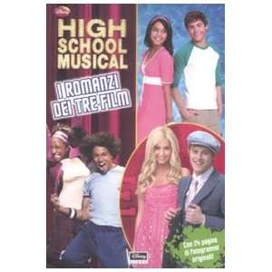  High School Musical. I romanzi tratti dai tre film 