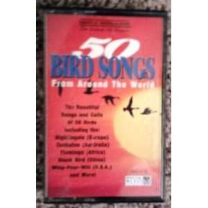    50 Bird Songs From Around the World Various Artists Music