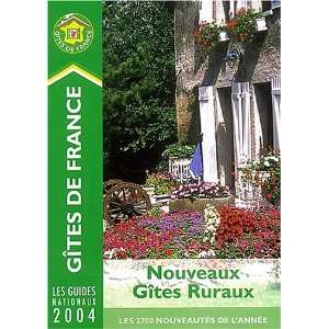  Nouveaux Gites Ruraux 2004 (9782913140516) Books