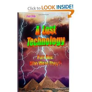  A Lost Technology Part One Who Were They? (Volume 12 