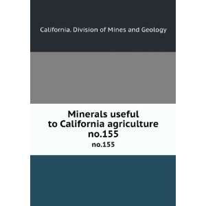  Minerals useful to California agriculture. no.155 California 