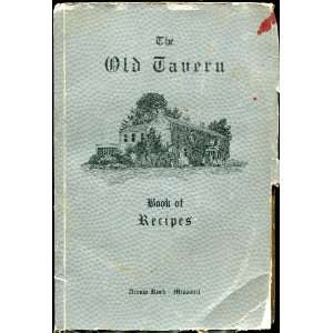  The Old Tavern Book of Recipes Don F. Pealer Books