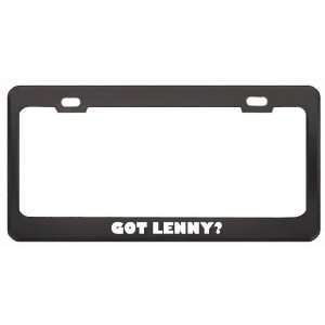  Got Lenny? Boy Name Black Metal License Plate Frame Holder 