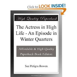   in High Life   An Episode in Winter Quarters Sue Petigru Bowen Books